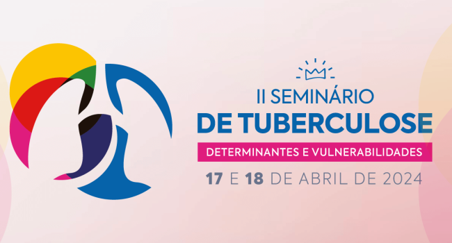 II Seminário de Tuberculose “Determinantes e Vulnerabilidades”